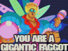 gigantic%20faggot.gif