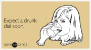 expect-drunk-dial-soon-flirting-ecard-someecards.jpg