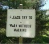 Funny Signs - Please try to Walk without Walking.jpg